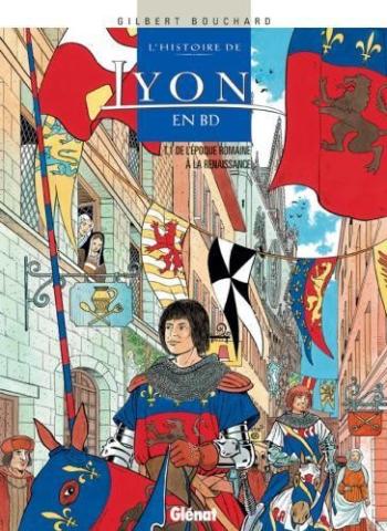 Couverture de l'album L'histoire de Lyon en BD - 1. De l'époque romaine à la renaissance