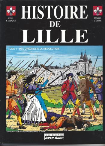 Couverture de l'album Histoire de Lille - 1. Des origines à la révolution
