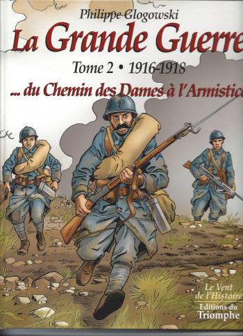 Couverture de l'album La Grande Guerre - Triomphe - 2. 1916-1918 du Chemin des Dames à l'Armistice