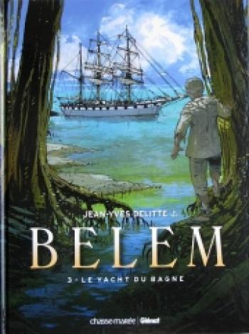 Couverture de l'album Belem (Delitte) - 3. Le yacht du bagne