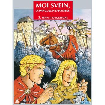 Couverture de l'album Moi Svein, compagnon d'Hasting - 3. Pépin II d'Aquitaine