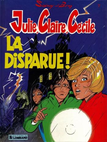 Couverture de l'album Julie, Claire, Cécile - 7. la disparue !