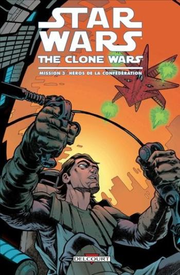 Couverture de l'album Star Wars - The Clone Wars - Mission - 3. Héros de la confédération