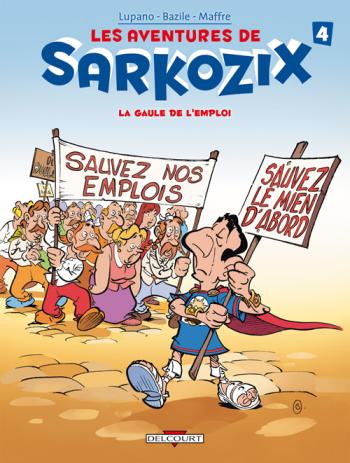 Couverture de l'album Les aventures de Sarkozix - 4. La Gaule de l'emploi