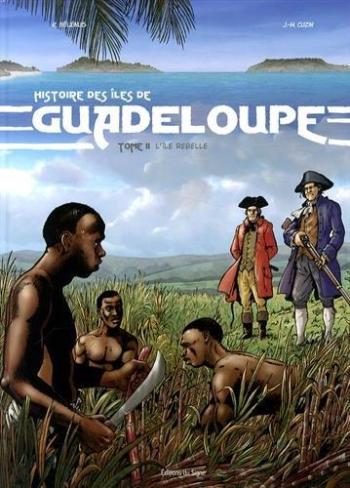 Couverture de l'album Histoire des îles de Guadeloupe - 2. L'Île rebelle