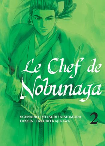 Couverture de l'album Le Chef de Nobunaga - 2. Les cuisines du Shogun