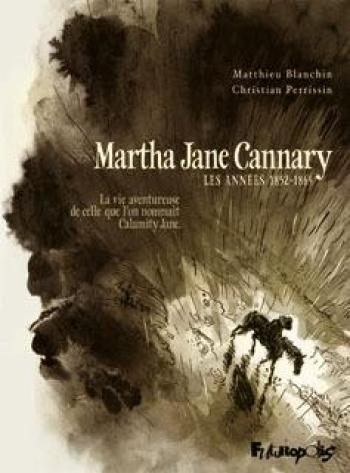 Couverture de l'album Martha Jane Cannary - 1. Les Années 1852-1869