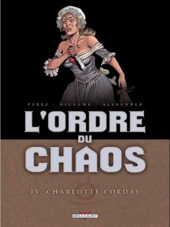 Couverture de l'album L'Ordre du chaos - 4. Charlotte Corday