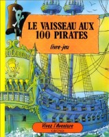 Vivez l'aventure 5. Le vaisseau aux 100 pirates