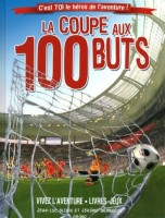 Vivez l'aventure 45. La coupe aux 100 buts