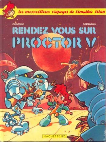 Couverture de l'album Les merveilleux voyages de Timothée Titan - 1. Rendez vous sur Proctor V