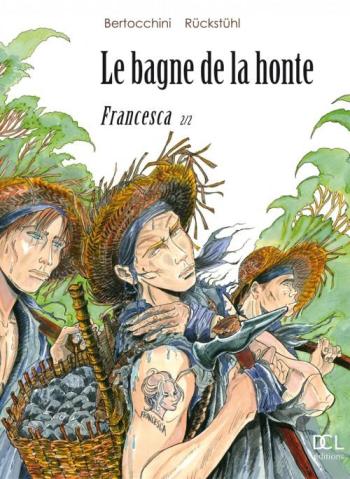 Couverture de l'album Le bagne de la honte - 2. Francesca