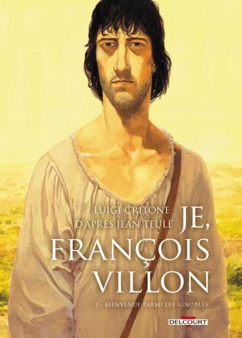 Couverture de l'album Je, François Villon - 2. Bienvenue parmi les ignobles