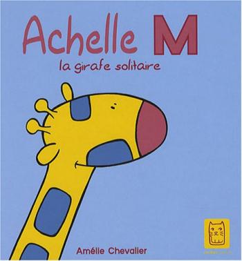 Couverture de l'album Achelle M : La girafe solitaire (One-shot)