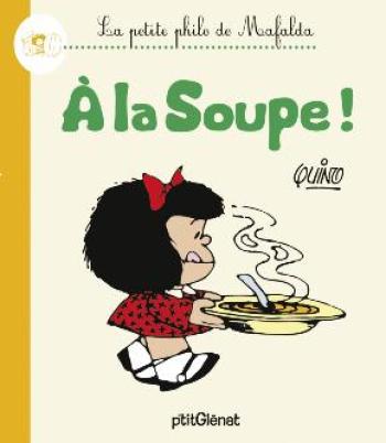 Couverture de l'album La Petite Philo de Mafalda - HS. À la soupe