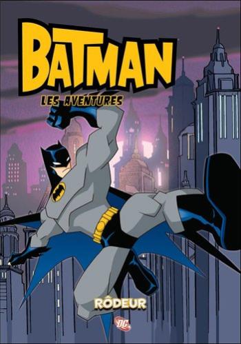 Couverture de l'album Batman - Les Aventures - 3. Rôdeur