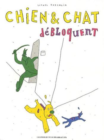 Couverture de l'album Chien & chat - 3. Chien & chat débloquent