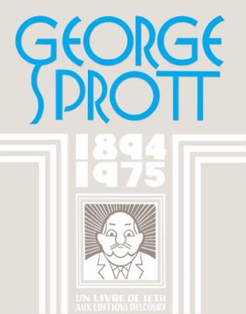Couverture de l'album George Sprott - 1. George Sprott : 1894-1975