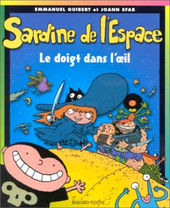 Couverture de l'album Sardine de l'espace (Bayard) - 1. Le Doigt dans l'oeil