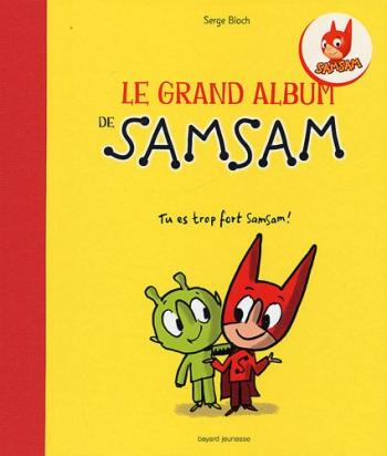 Couverture de l'album Le Grand Album de Samsam - 1. Tu es trop fort SamSam