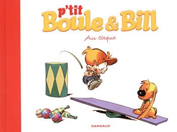Couverture de l'album P'tit Boule & Bill - 6. Au cirque