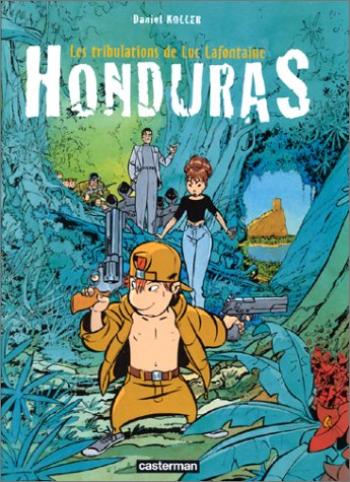 Couverture de l'album Les Tribulations de Luc Lafontaine - 1. Honduras