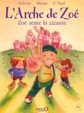 Couverture de l'album L'Arche de Zoé - 1. Zoé sème la zizanie