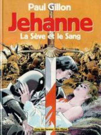 Couverture de l'album Jehanne - 1. La sève et le sang