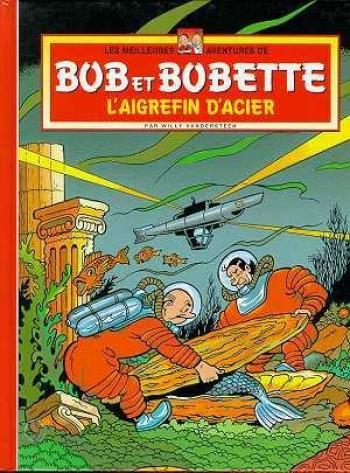 Couverture de l'album Les Meilleures Aventures de Bob et Bobette - 3. L'Aigrefin d'acier