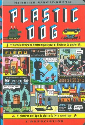 Couverture de l'album Plastic dog : 24 bandes dessinées électroniques pour ordinateur de poche, âge de pierre du livre numérique (One-shot)