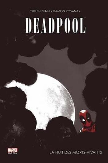 Couverture de l'album Deadpool (Marvel Dark) - 1. La Nuit des morts-vivants