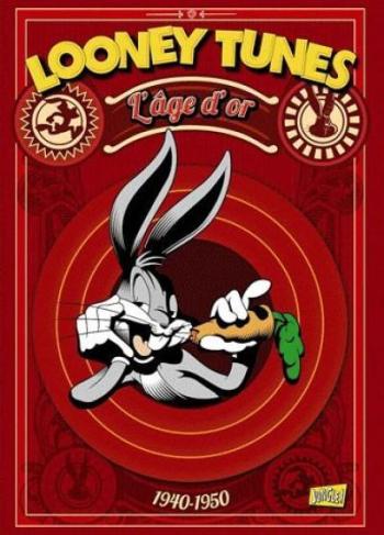 Couverture de l'album Looney Tunes - 1. L'âge d'or 1940-1950