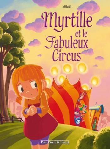 Couverture de l'album Myrtille et le fabuleux circus (One-shot)