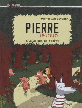 Couverture de l'album Pierre Le loup - 1. La Maison de la forêt