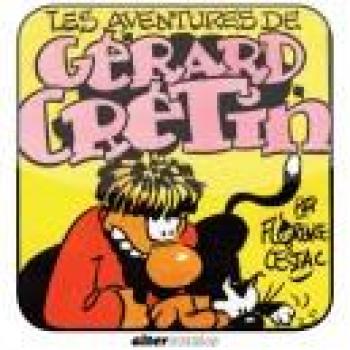 Couverture de l'album Gérard Crétin - 3. Les aventures de Gérard Crétin