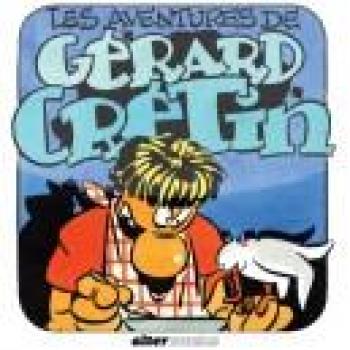 Couverture de l'album Gérard Crétin - 1. Les aventures de Gérard Crétin