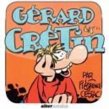 Couverture de l'album Gérard Crétin - 2. Les aventures de Gérard Crétin
