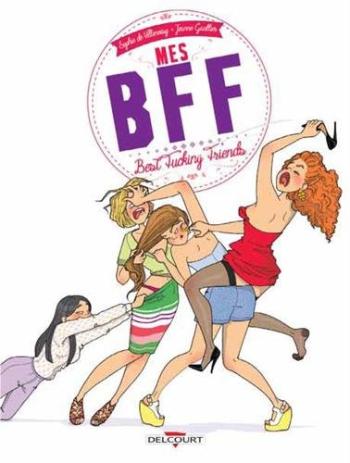 Couverture de l'album Mes BFF - Best Fucking Friends (One-shot)