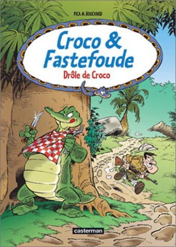 Couverture de l'album Croco & Fastefoude - 4. Drôle de Croco