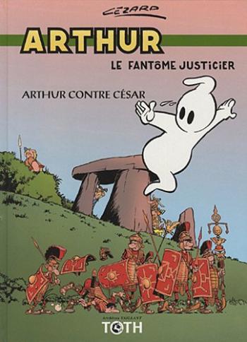 Couverture de l'album Arthur le fantôme justicier (Toth) - 1. Arthur contre César