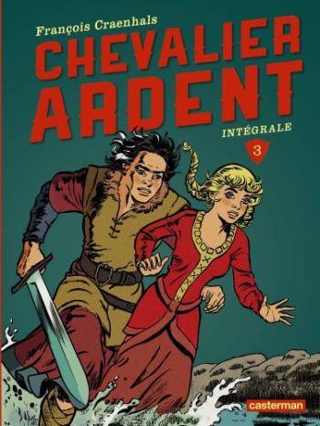Couverture de l'album Chevalier Ardent (Intégrales 2013-2016) - 3. Intégrale 3