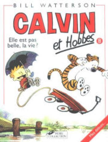 Couverture de l'album Calvin et Hobbes - 8. Elle est pas belle, la vie ?