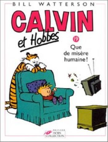 Couverture de l'album Calvin et Hobbes - 19. Que de misère humaine !