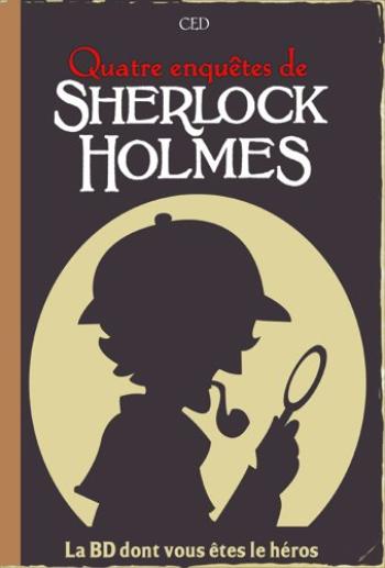 Couverture de l'album Sherlock Holmes (La BD dont vous êtes le héros !) - 2. Quatre enquêtes de Sherlock Holmes