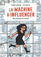 La machine à influencer (One-shot)