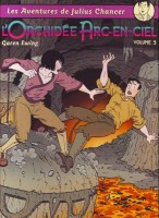 Les aventures de Julius Chancer 3. L'orchidée arc en ciel - Volume 3