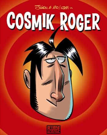 Couverture de l'album Cosmik Roger - INT. Cosmik Roger - Tomes 1 à 3