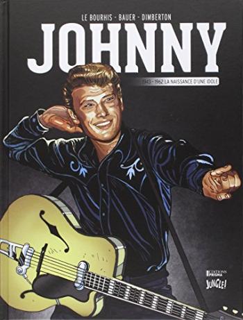 Couverture de l'album Johnny - 1. 1943-1962 : La Naissance d'une idole