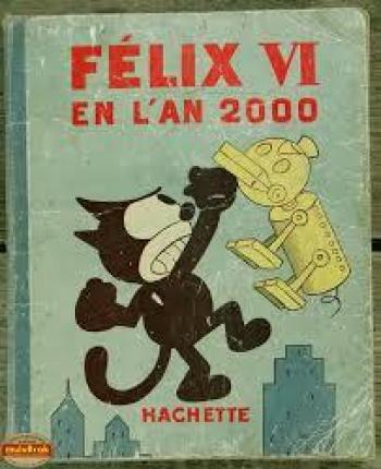 Couverture de l'album Félix le chat - 6. Félix VI en l'an 2000