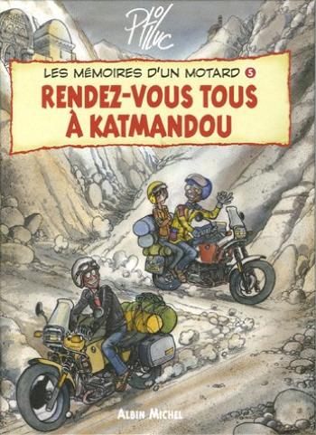 Couverture de l'album Les Mémoires d'un motard - 5. Rendez-vous tous à Katmandou